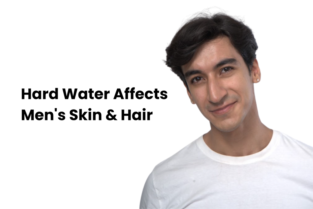 Hard Water Affects Men's Skin and Hair