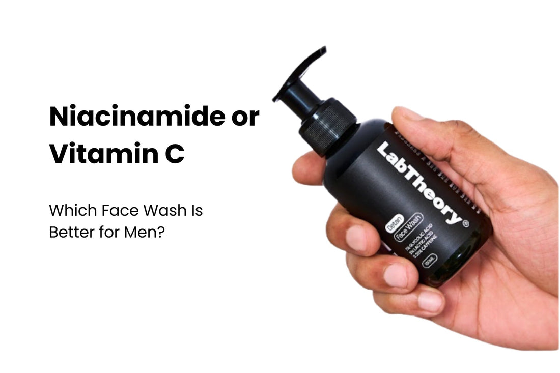 Which Face Wash Is Better for Men: Niacinamide or Vitamin C?