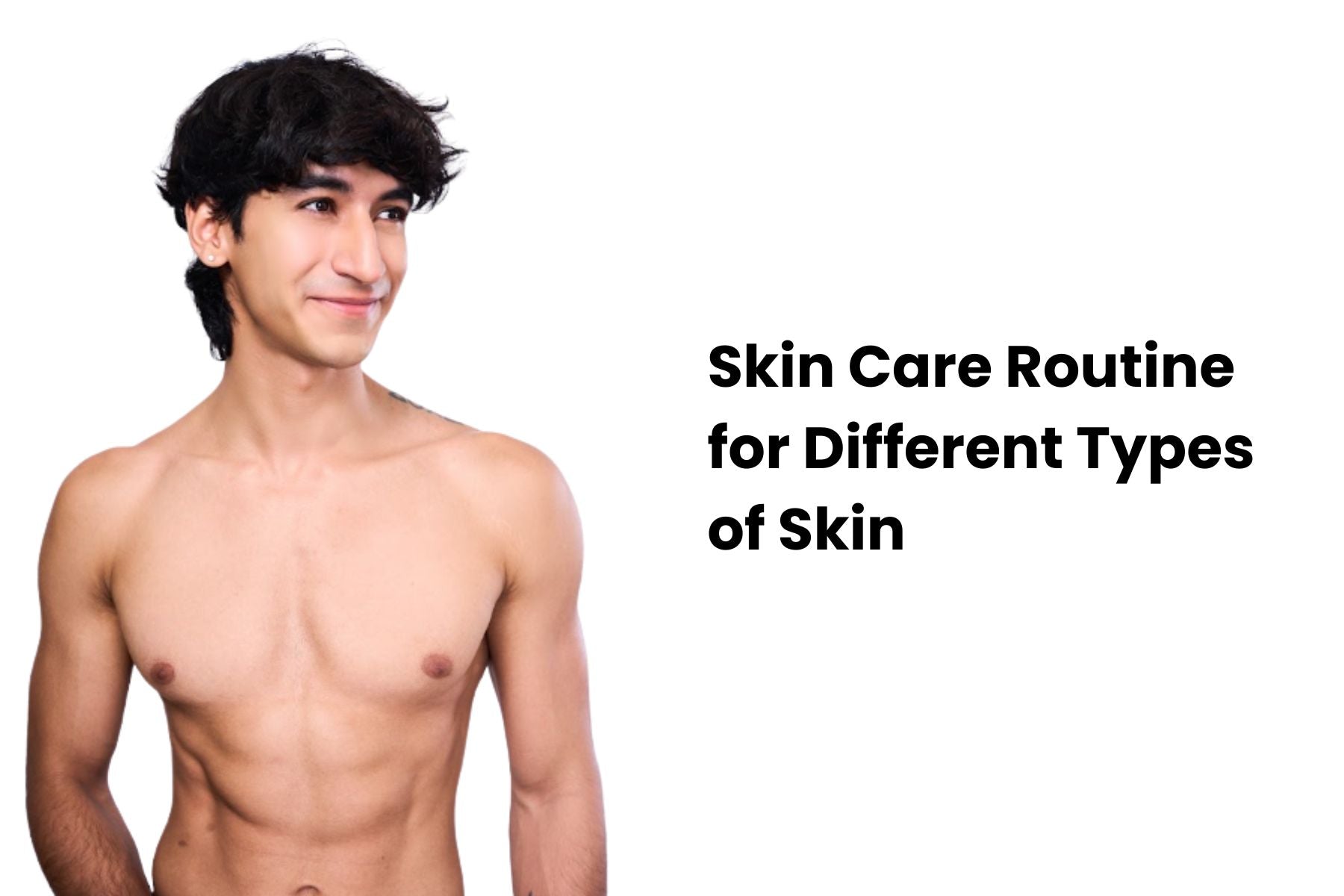 Skin Care Routine for Different Types of Skin