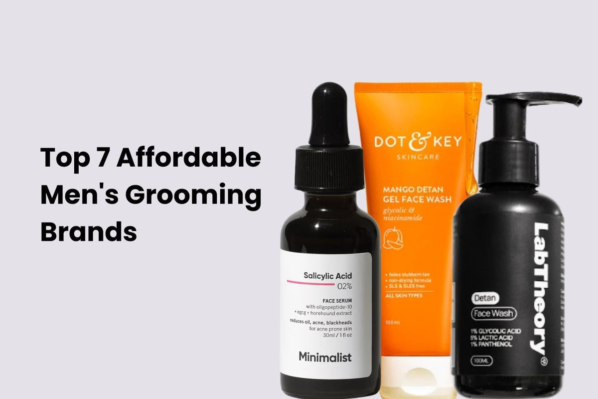 Top 7 Affordable Men's Grooming Brands
